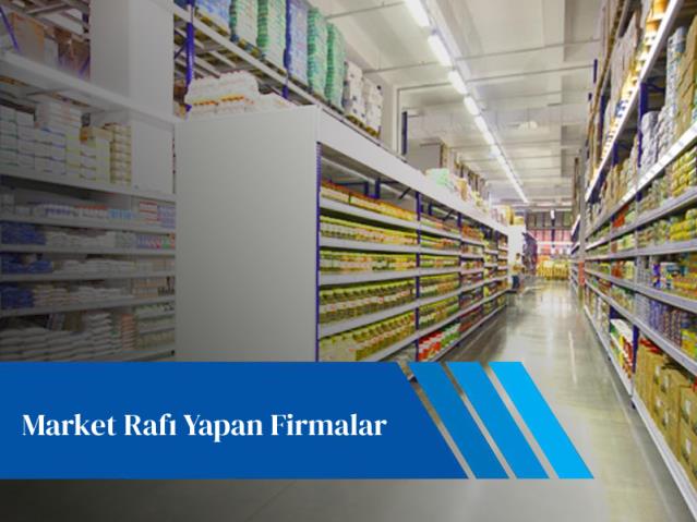 Market Rafı Yapan Firmalar
